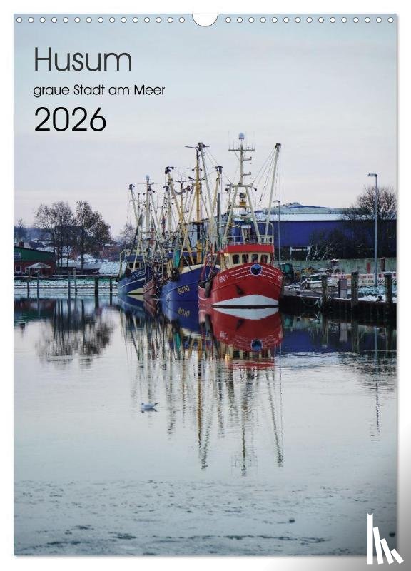 Petersen, Franziska - Husum - graue Stadt am Meer (Wandkalender 2026 DIN A3 hoch), CALVENDO Monatskalender