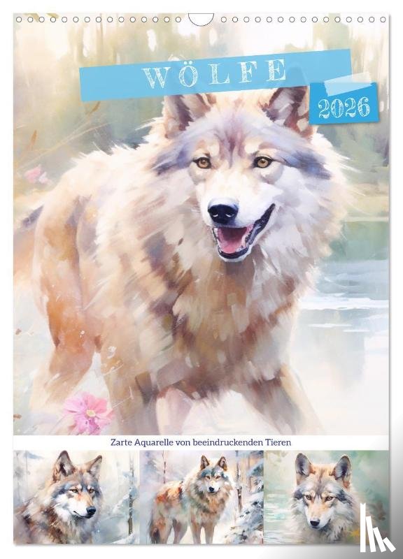Hurley, Rose - Wölfe. Zarte Aquarelle von beeindruckenden Tieren (Wandkalender 2026 DIN A3 hoch), CALVENDO Monatskalender