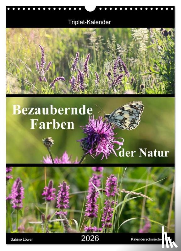 Löwer, Sabine - Bezaubernde Farben der Natur (Wandkalender 2026 DIN A3 hoch), CALVENDO Monatskalender