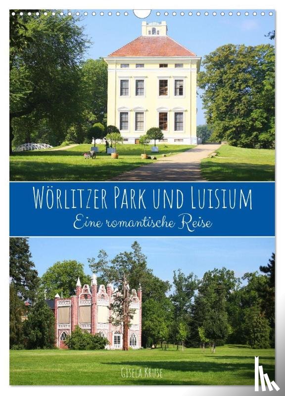 Kruse, Gisela - Wörlitzer Park und Luisium - Eine romantische Reise (Wandkalender 2026 DIN A3 hoch), CALVENDO Monatskalender