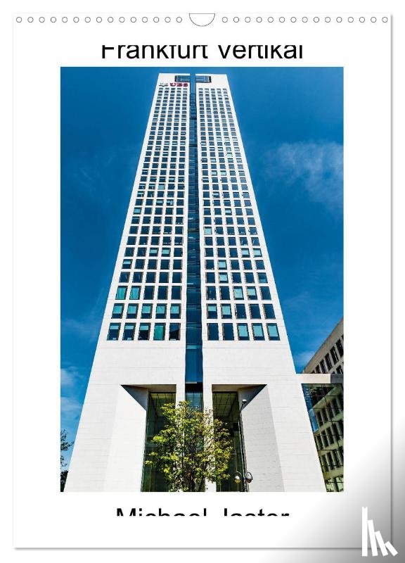 Jaster Fotografie Düsseldorf, Michael - Frankfurt Vertikal Michael Jaster (Wandkalender 2026 DIN A3 hoch), CALVENDO Monatskalender