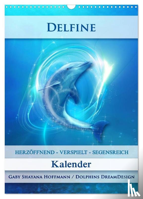 Shayana Hoffmann, Gaby - Delfine - Kalender (Wandkalender 2026 DIN A3 hoch), CALVENDO Monatskalender