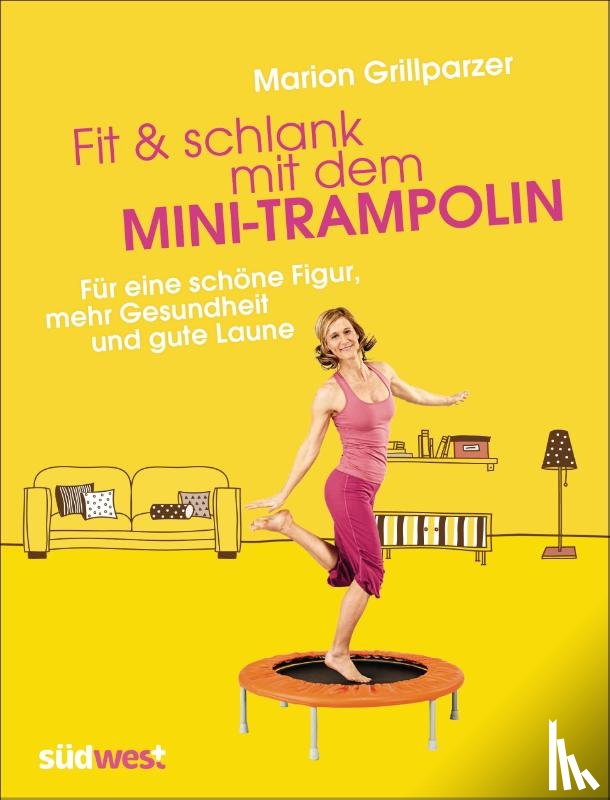 Grillparzer, Marion - Fit & schlank mit dem Mini-Trampolin