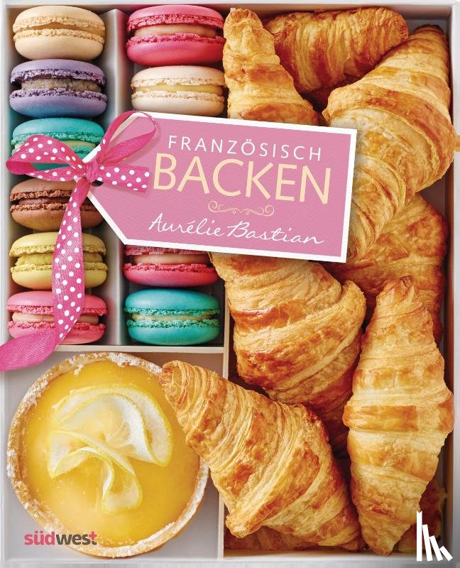 Bastian, Aurélie - Französisch backen