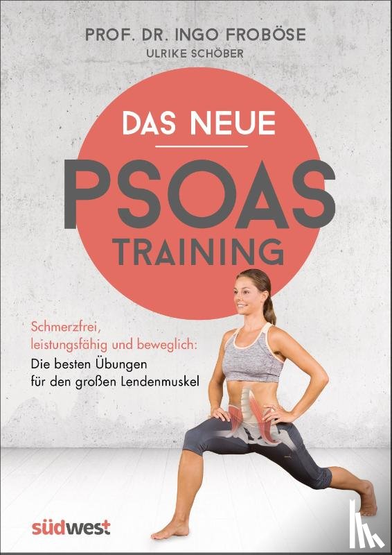 Froböse, Ingo, Schöber, Ulrike - Das neue Psoas-Training
