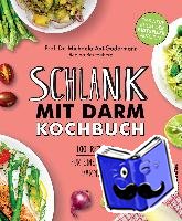 Axt-Gadermann, Michaela, Rautenberg, Regina - Schlank mit Darm Kochbuch