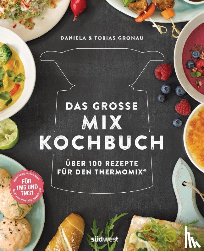 Gronau-Ratzeck, Daniela, Gronau, Tobias - Das große Mix-Kochbuch