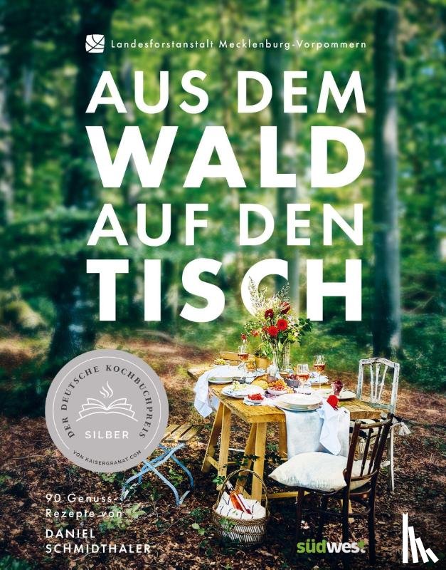 Schmidthaler, Daniel - Aus dem Wald auf den Tisch