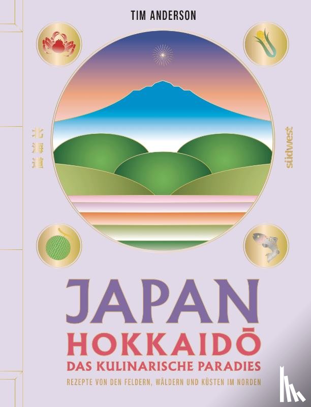 Anderson, Tim - JAPAN, Hokkaid¿ das kulinarische Paradies