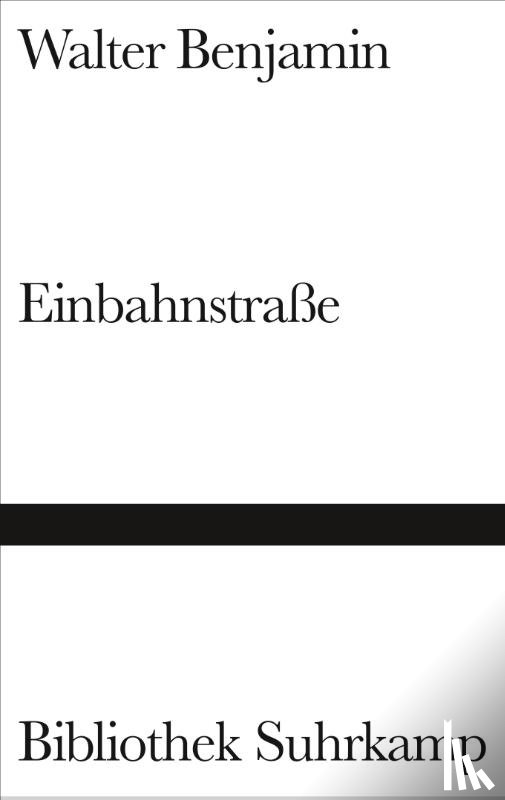Benjamin, Walter - Einbahnstraße