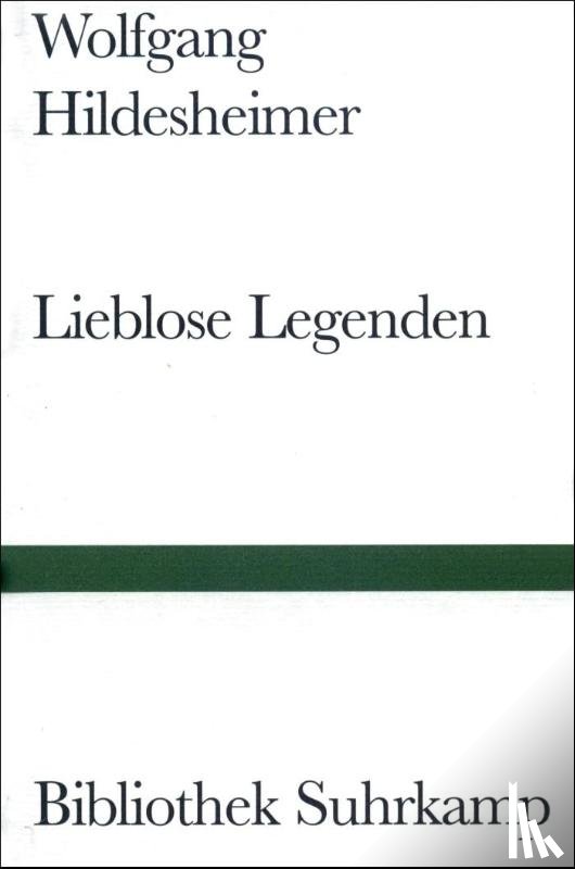 Hildesheimer, Wolfgang - Lieblose Legenden