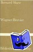 Shaw, George Bernard - Ein Wagner-Brevier