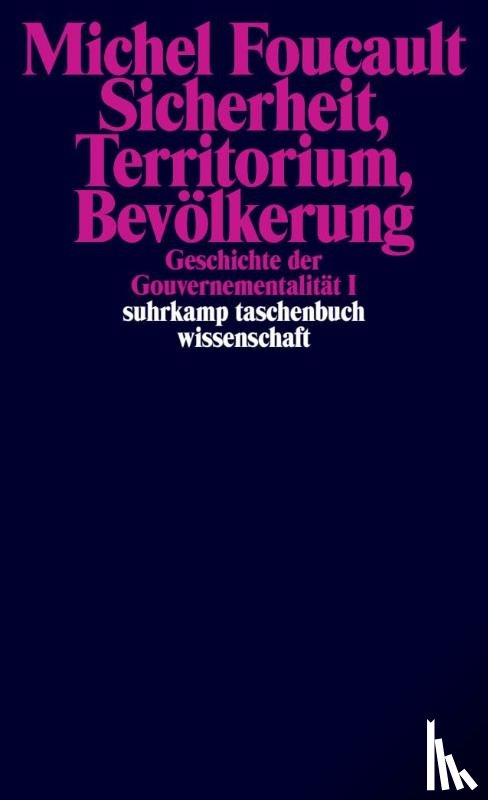 Foucault, Michel - Geschichte der Gouvernementalität Bde.1/2