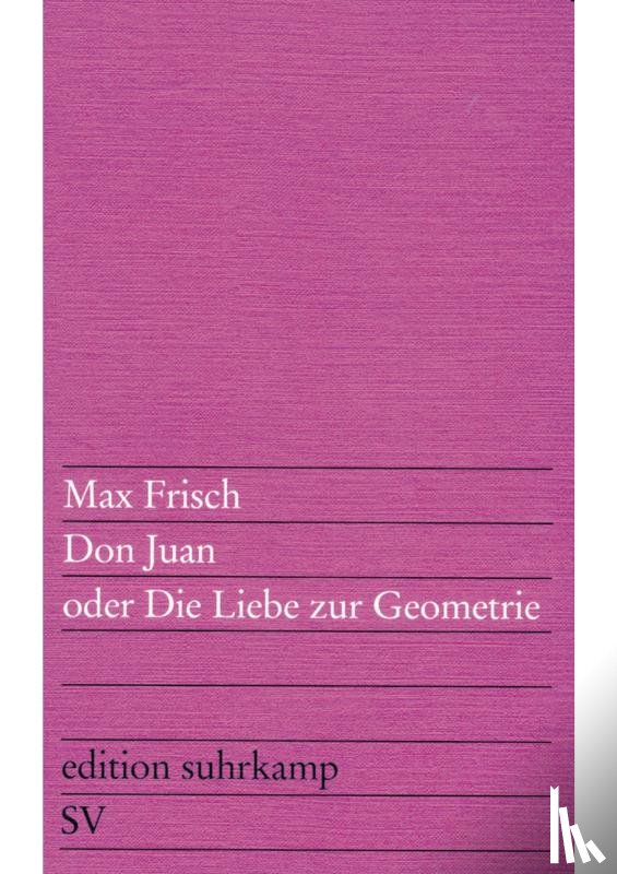 Frisch, Max - Don Juan oder Die Liebe zur Geometrie