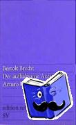 Brecht, Bertolt - Der aufhaltsame Aufstieg des Arturo Ui