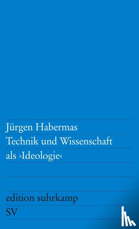Habermas, Jürgen - Technik und Wissenschaft als Ideologie