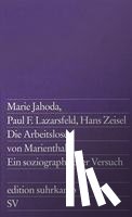 Jahoda, Marie, Lazarsfeld, Paul F., Zeisel, Hans - Die Arbeitslosen von Marienthal