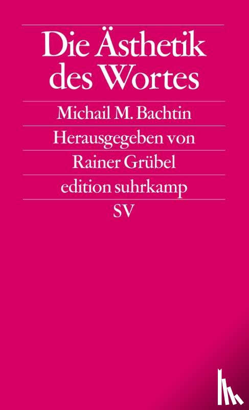 Bachtin, Michail M. - Die Ästhetik des Wortes