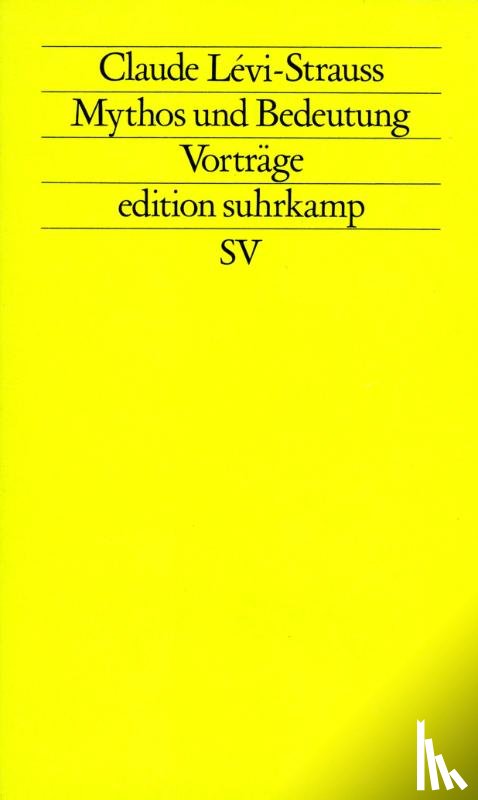 Lévi-Strauss, Claude - Mythos und Bedeutung