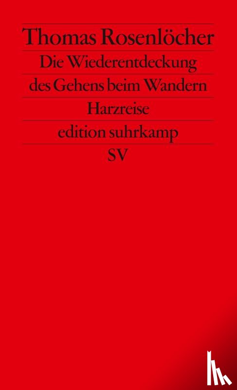 Rosenlöcher, Thomas - Die Wiederentdeckung des Gehens beim Wandern