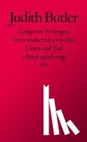 Butler, Judith - Antigones Verlangen: Verwandtschaft zwischen Leben und Tod