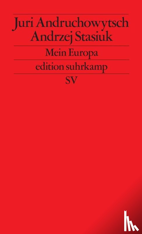 Andruchowytsch, Juri, Stasiuk, Andrzej - Mein Europa