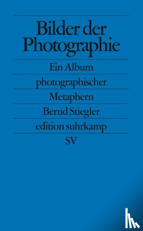 Stiegler, Bernd - Bilder der Photographie