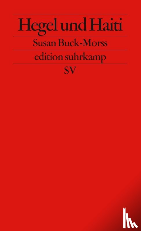 Buck-Morss, Susan - Hegel und Haiti