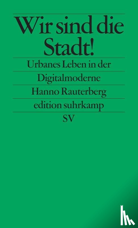 Rauterberg, Hanno - Wir sind die Stadt!