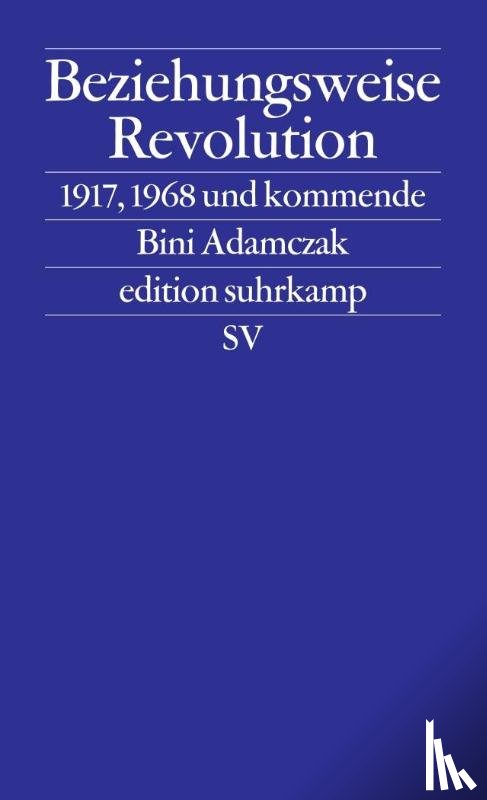 Adamczak, Bini - Beziehungsweise Revolution