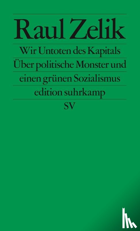 Zelik, Raul - Wir Untoten des Kapitals