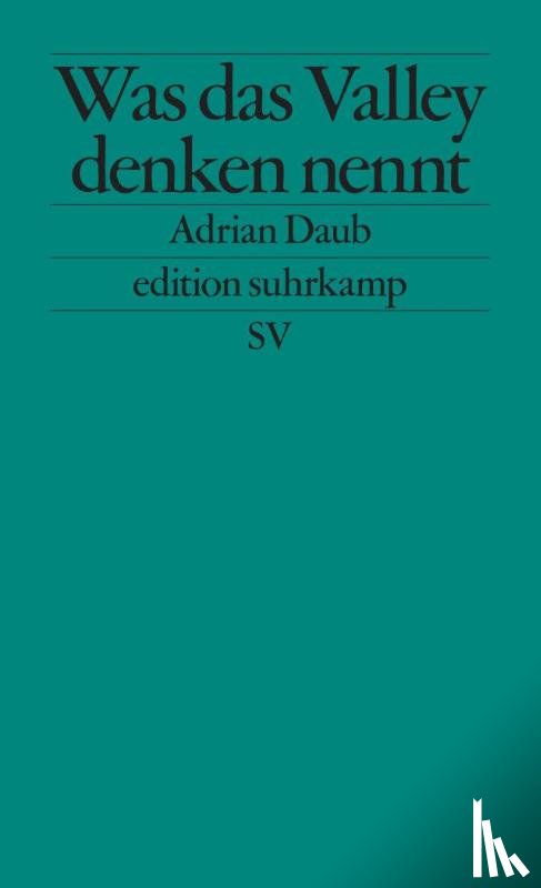 Daub, Adrian - Was das Valley denken nennt