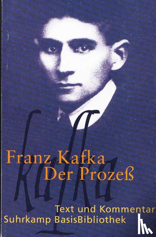 Kuhn, Heribert, Kafka, Franz - Der Prozeß. Text und Kommentar