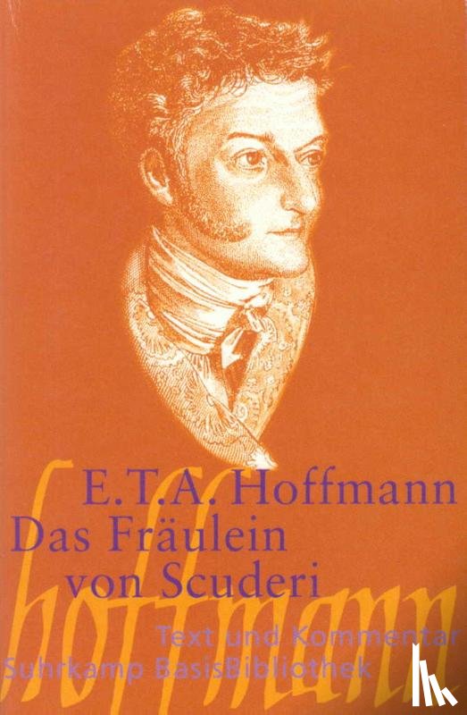 Korff-Schmising, Barbara von, Hoffmann, Ernst Theodor Amadeus - Das Fräulein von Scuderi.Text und Kommentar
