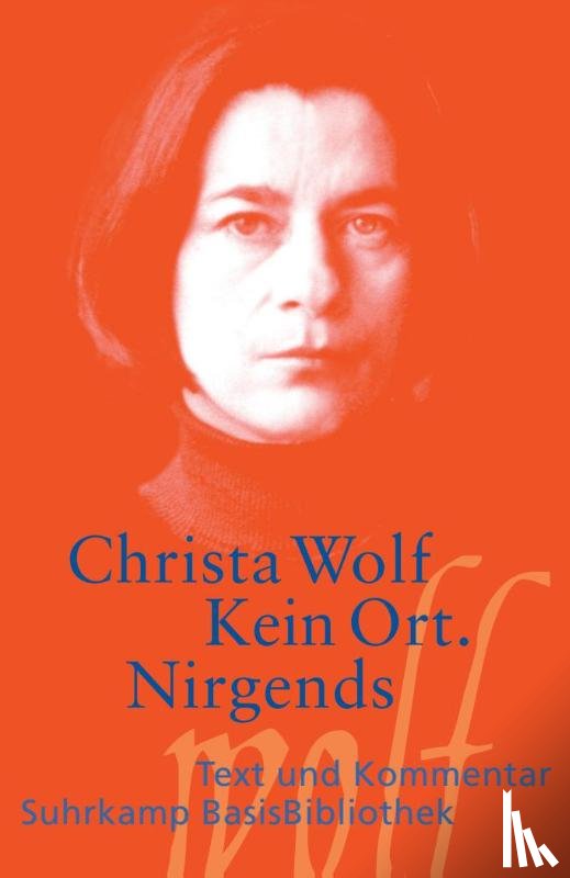 Wolf, Christa - Kein Ort. Nirgends