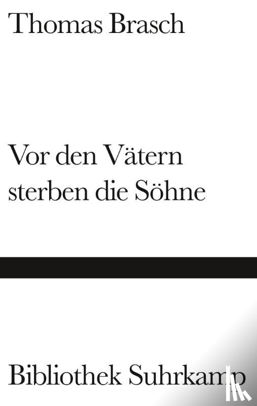 Brasch, Thomas - Vor den Vätern sterben die Söhne