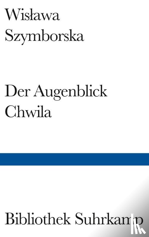 Szymborska, Wislawa - Der Augenblick/Chwila