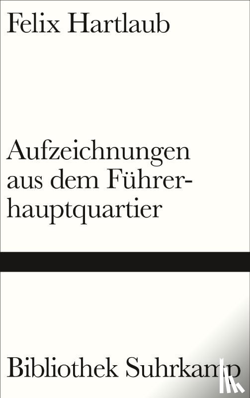 Hartlaub, Felix - Aufzeichnungen aus dem Führerhauptquartier