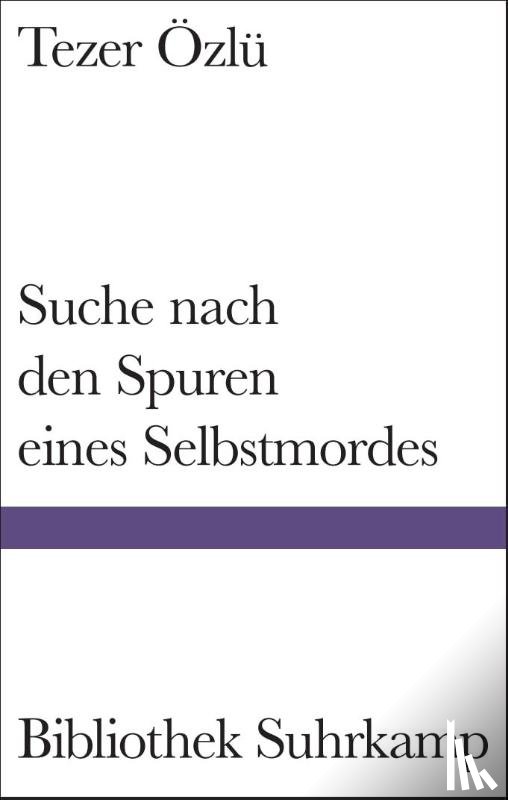 Özlü, Tezer - Suche nach den Spuren eines Selbstmordes