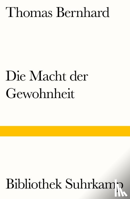 Bernhard, Thomas - Die Macht der Gewohnheit