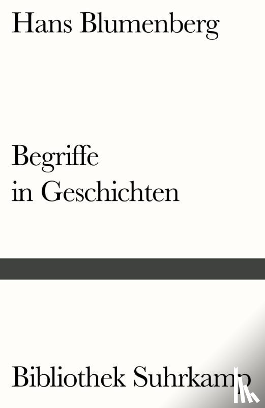 Blumenberg, Hans - Begriffe in Geschichten