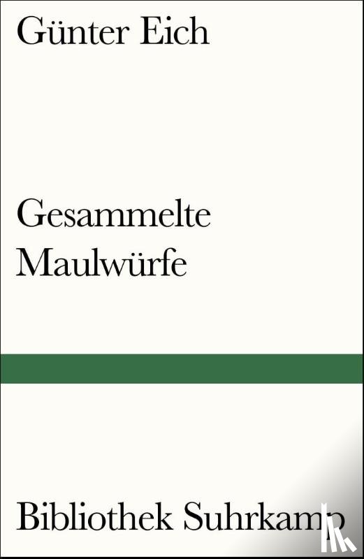 Eich, Günter - Gesammelte Maulwürfe