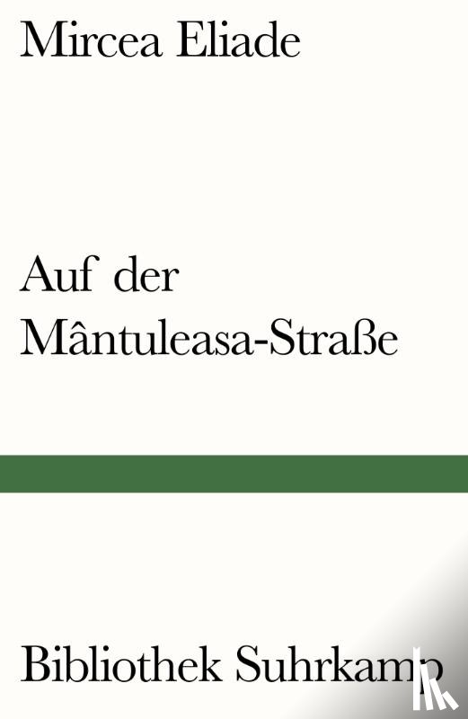 Eliade, Mircea - Auf der Mântuleasa-Straße