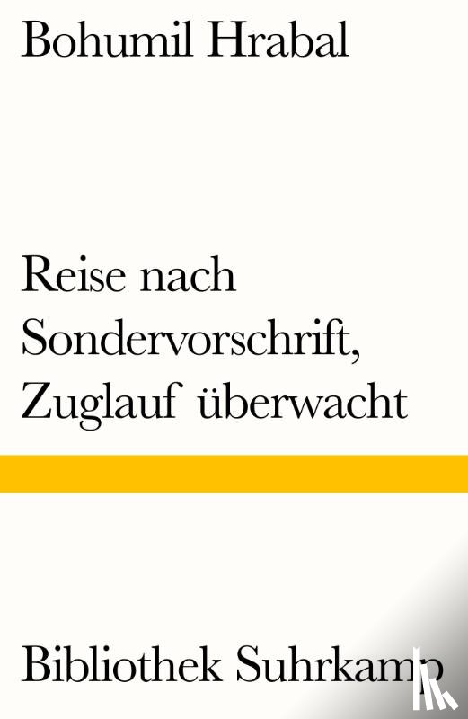 Hrabal, Bohumil - Reise nach Sondervorschrift, Zuglauf überwacht