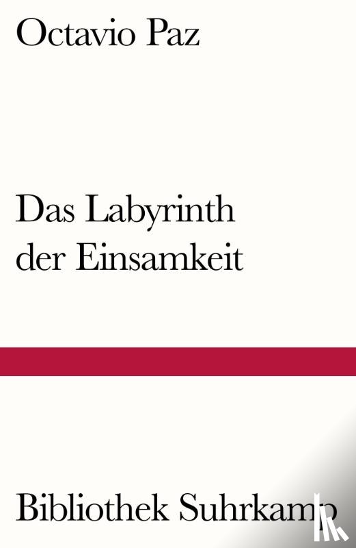 Paz, Octavio - Das Labyrinth der Einsamkeit