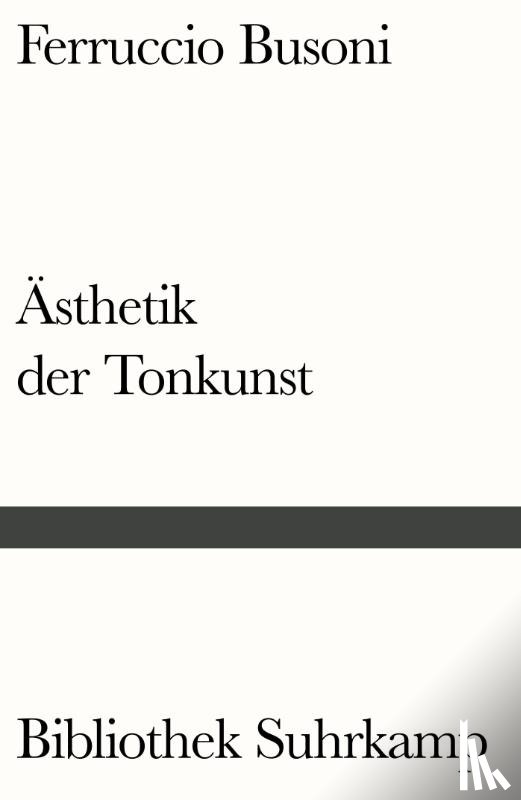 Busoni, Ferruccio - Entwurf einer neuen Ästhetik der Tonkunst