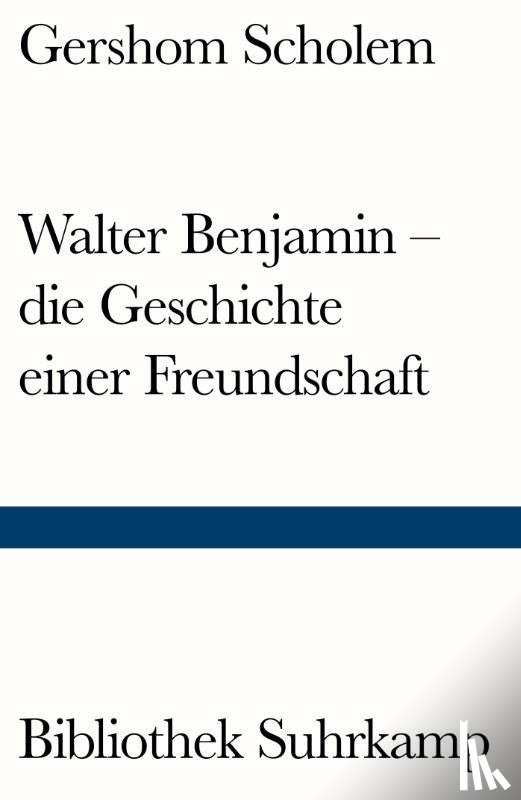 Scholem, Gershom - Walter Benjamin - die Geschichte einer Freundschaft