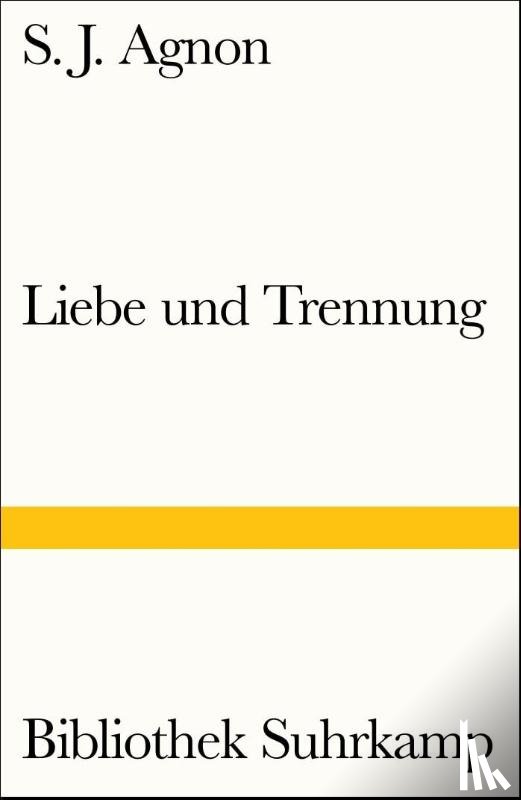 Agnon, Samuel Joseph - Liebe und Trennung