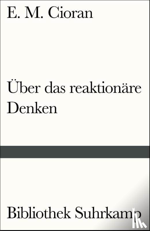 Cioran, E. M. - Über das reaktionäre Denken