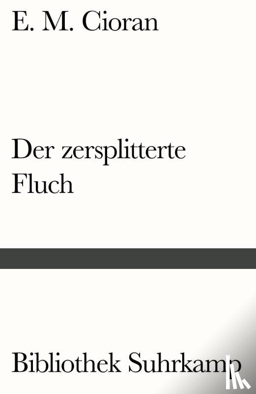 Cioran, E. M. - Der zersplitterte Fluch